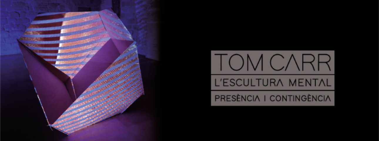Presentació del llibre'Tom Carr. L'escultura mental: presència i contingència' de Raquel Medina